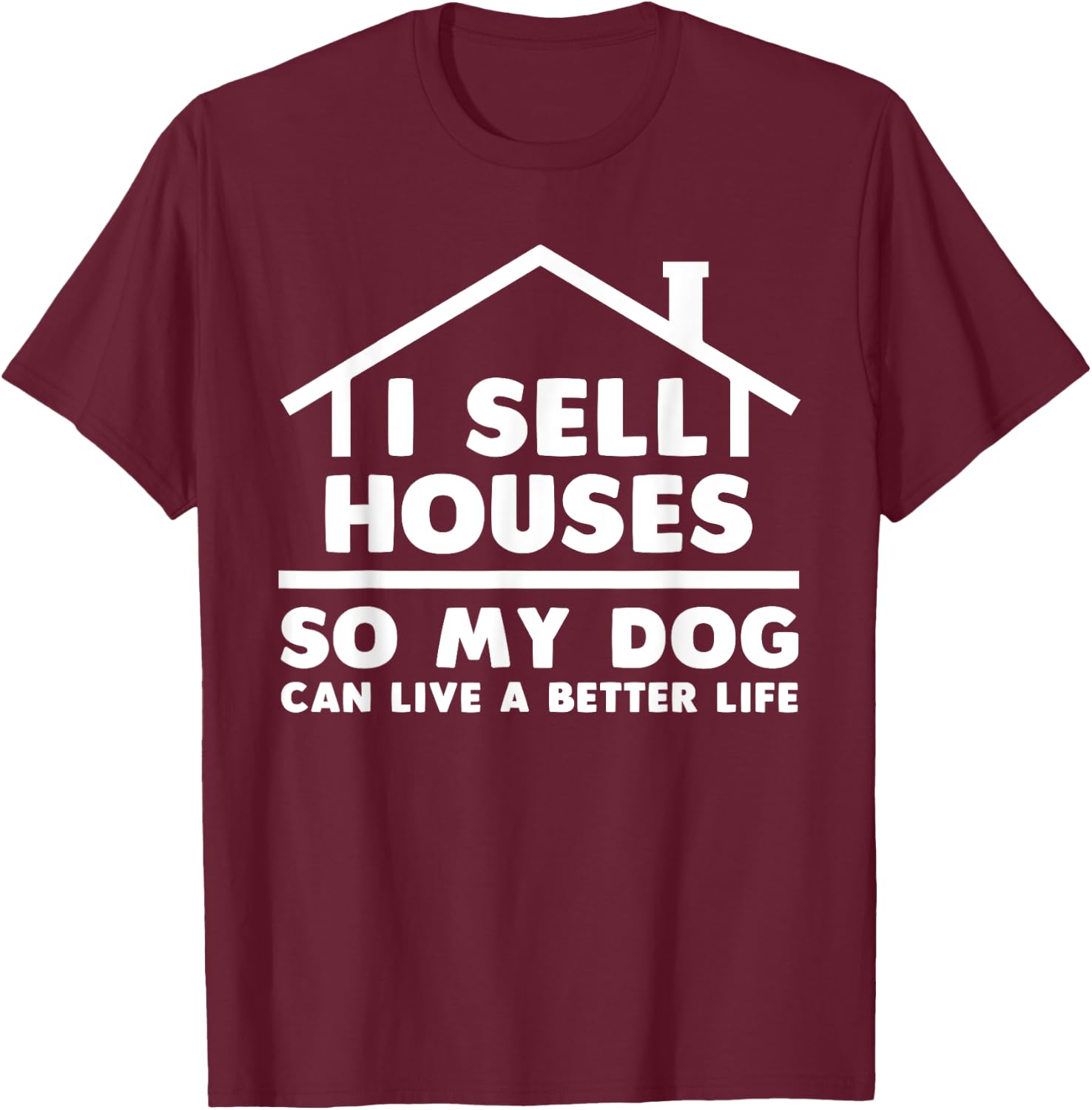 Funny Realtor Art Women Real Estate House Lovers T-Shirt - T-Shirt | Maroon