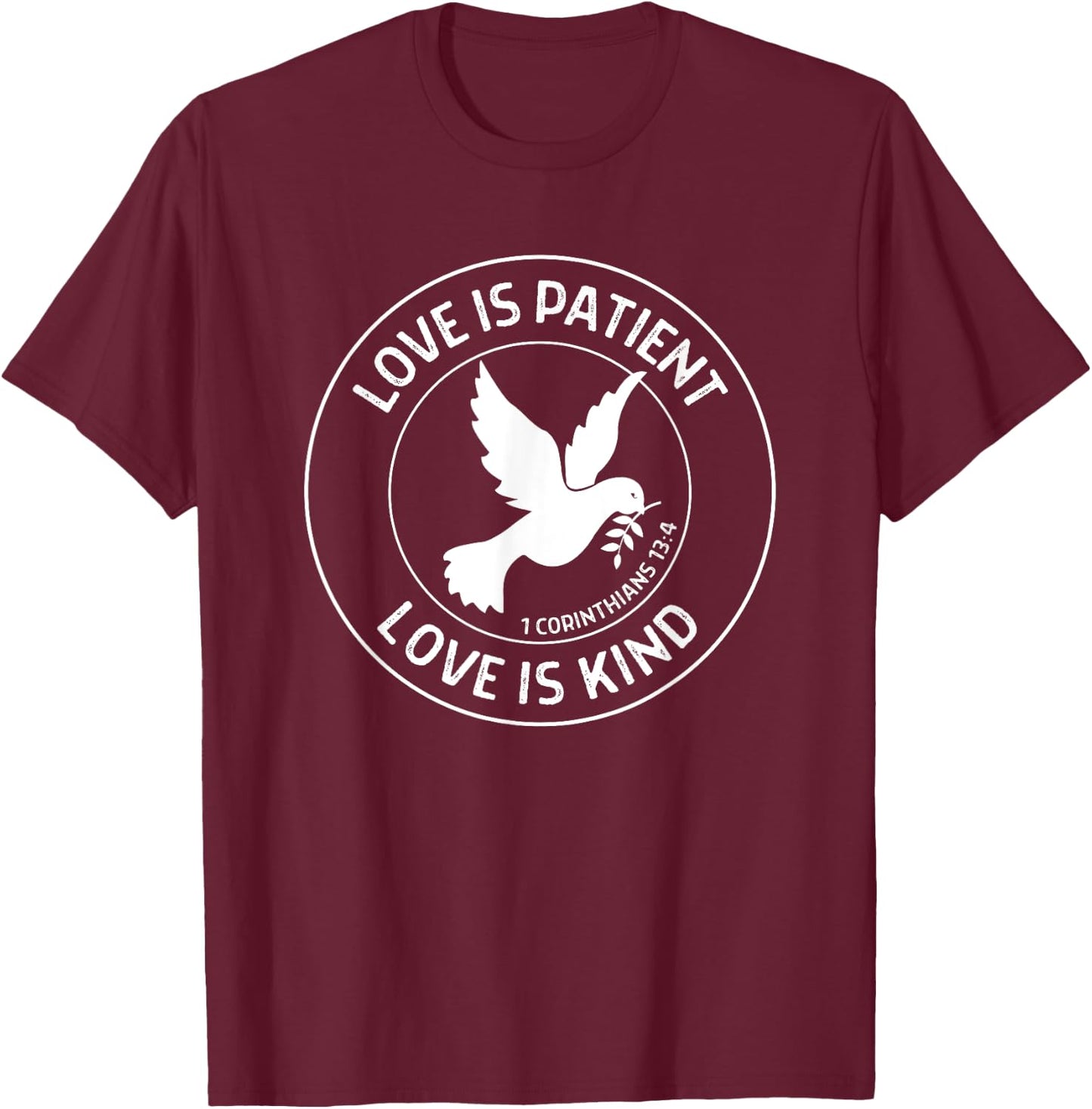 1 Corinthians 13:4 Love is Patient Love is Kind Bible Verse T-Shirt - T-Shirt | Maroon