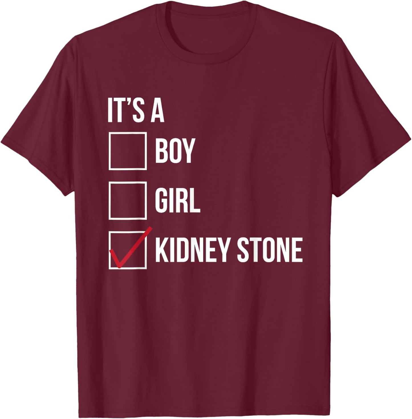 Kidney Stone Funny Checklist T-Shirt - T-Shirt | Maroon