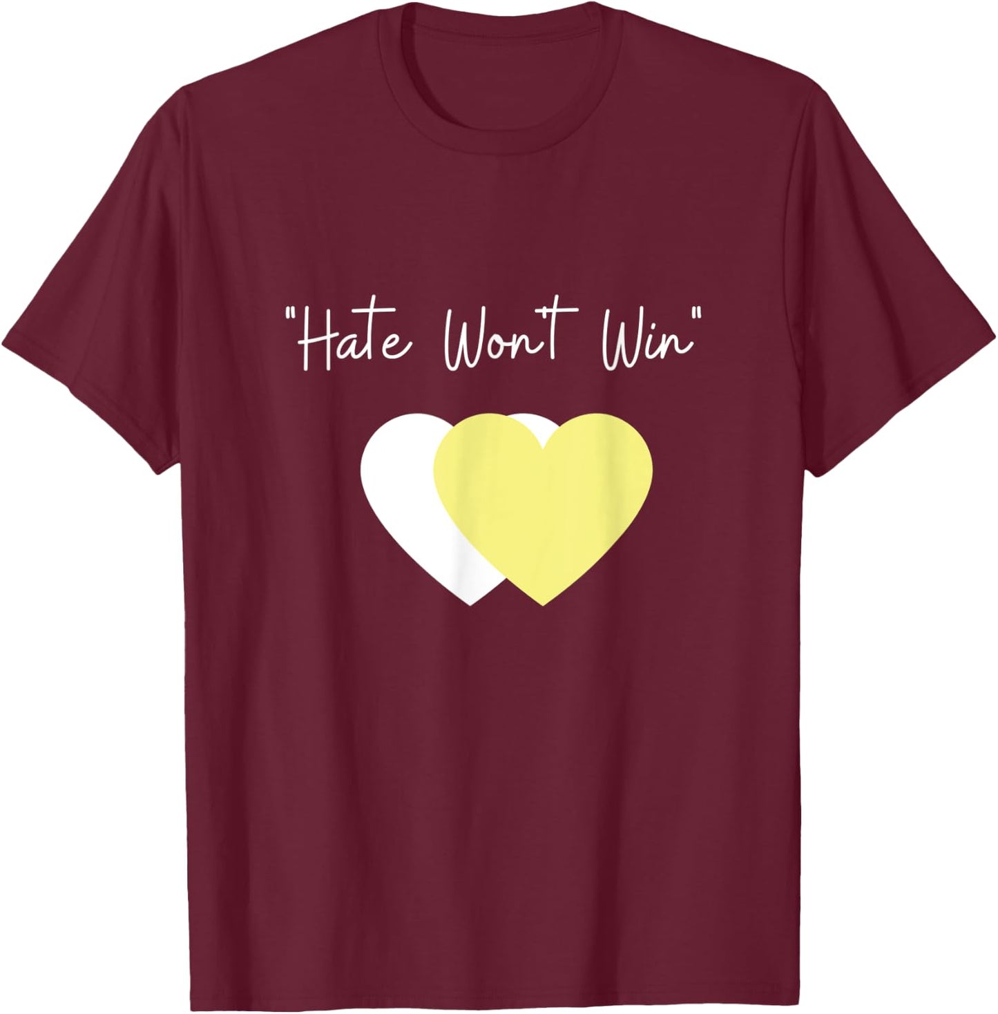 Hate Won't Win Merchandise T-Shirt - T-Shirt | Maroon