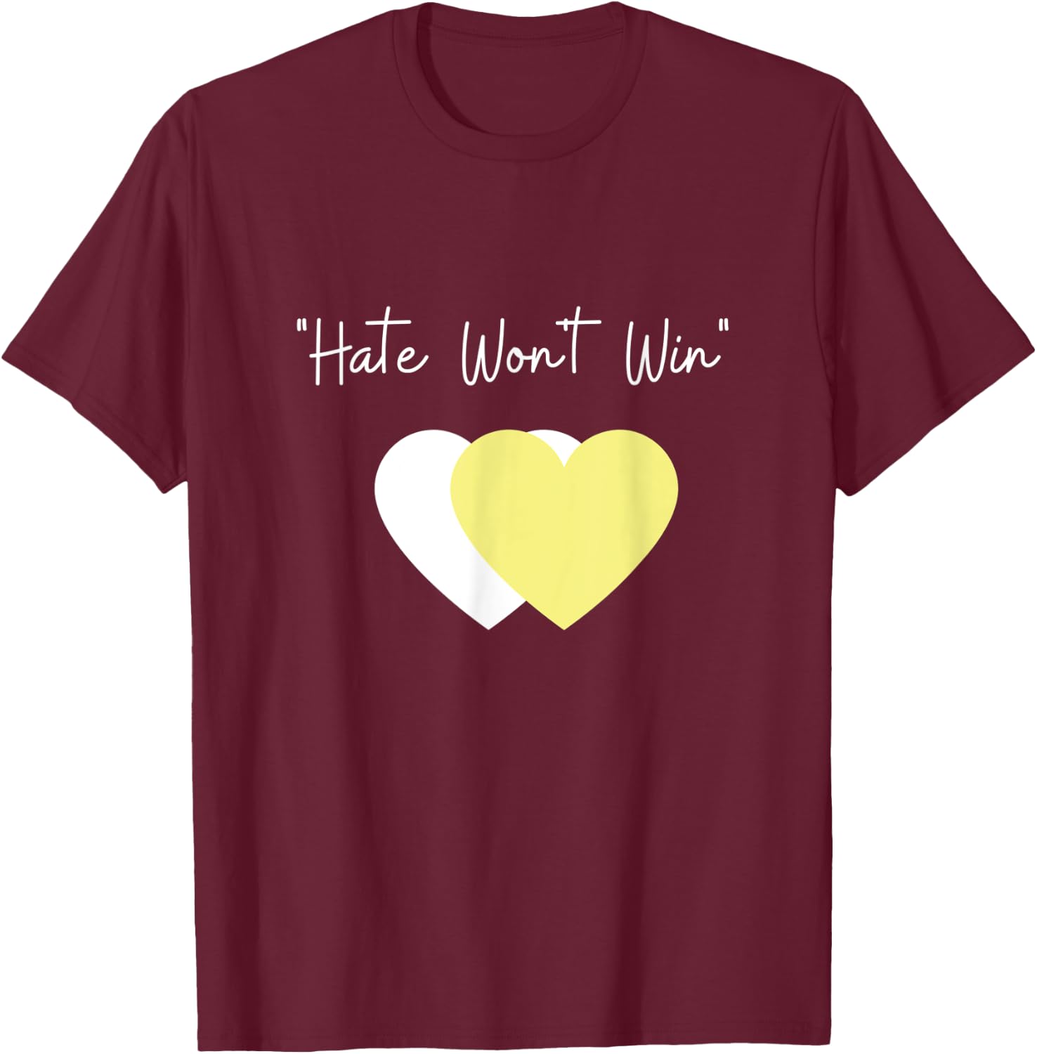 Hate Won't Win Merchandise T-Shirt - T-Shirt | Maroon