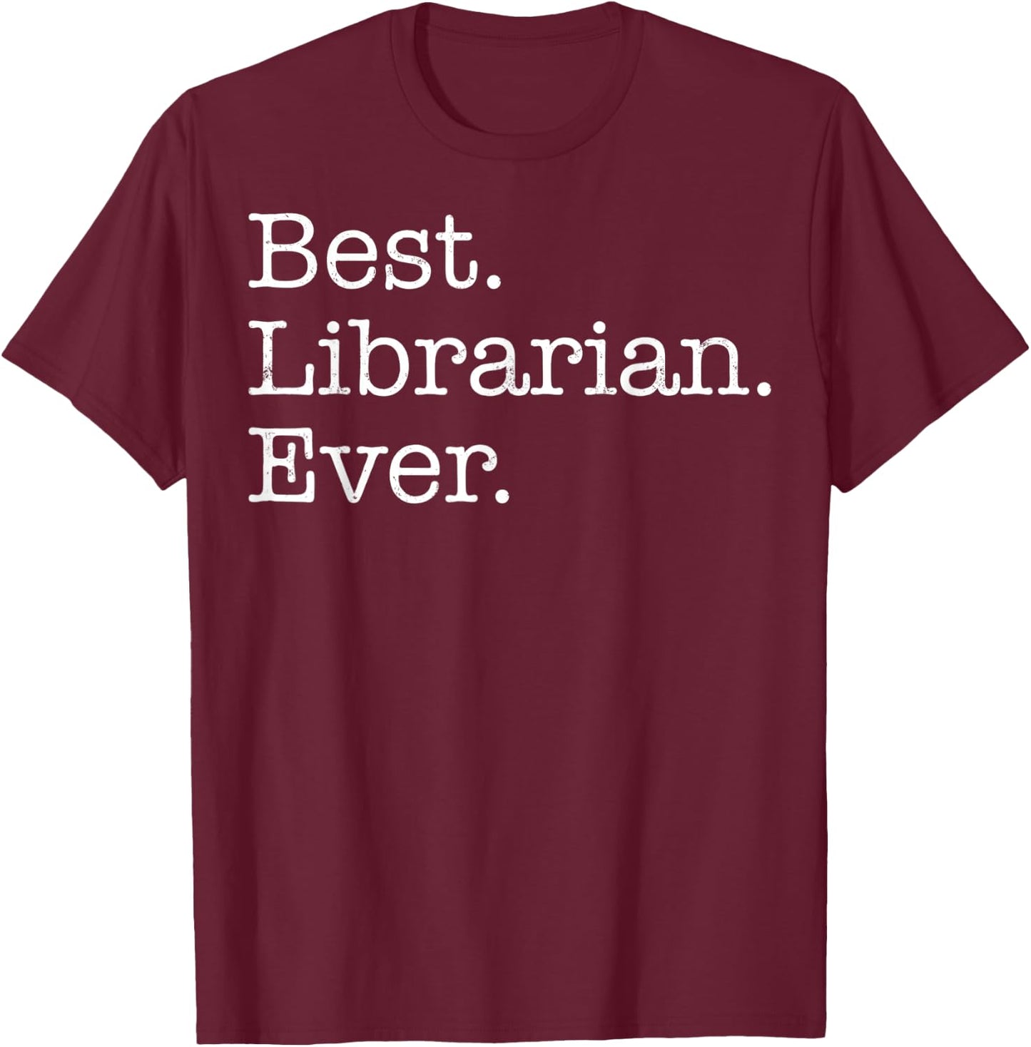 Best Librarian Ever T-Shirt - T-Shirt | Maroon