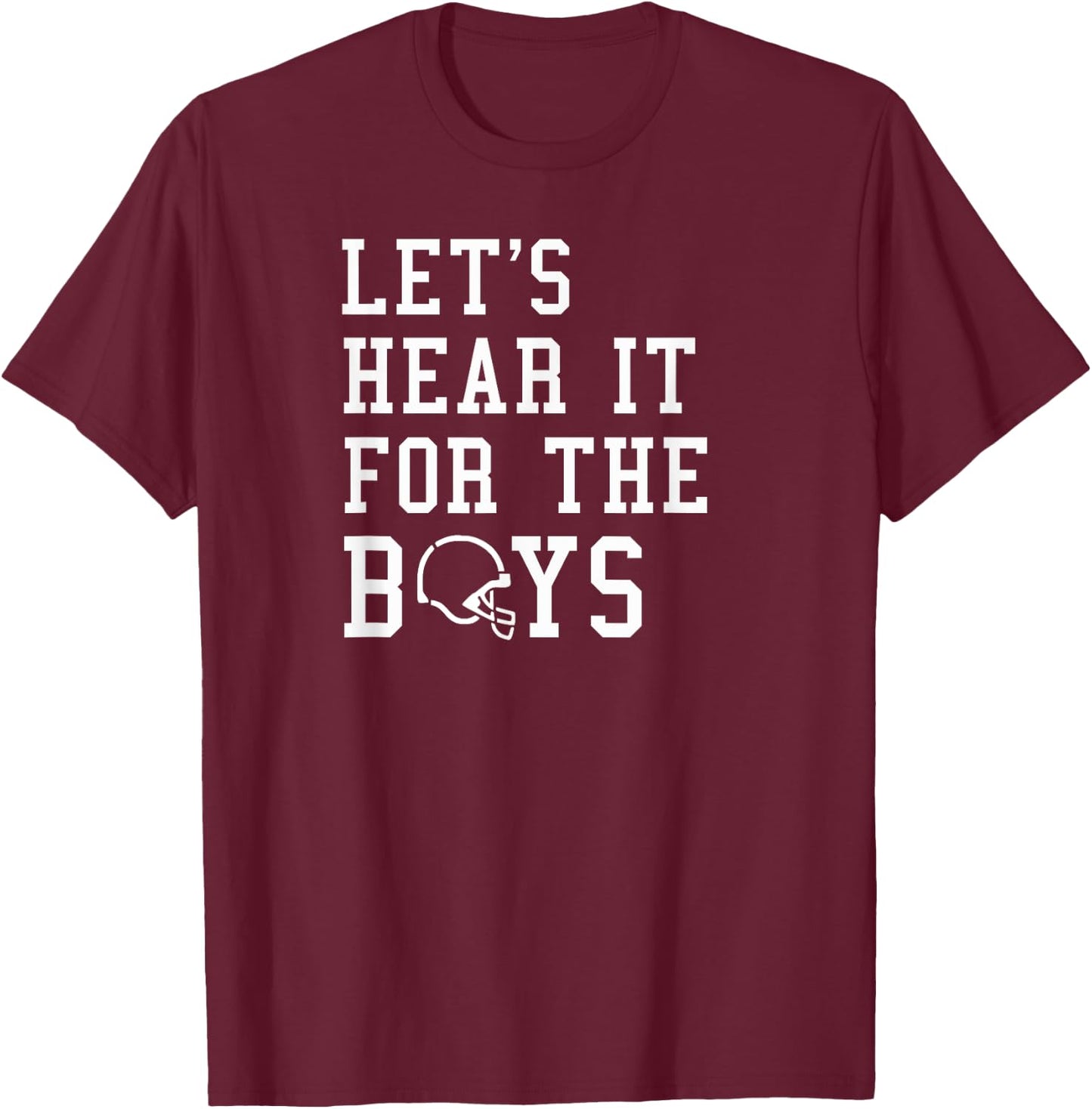 Let's Hear It For the Boys Football T-Shirt - T-Shirt | Maroon