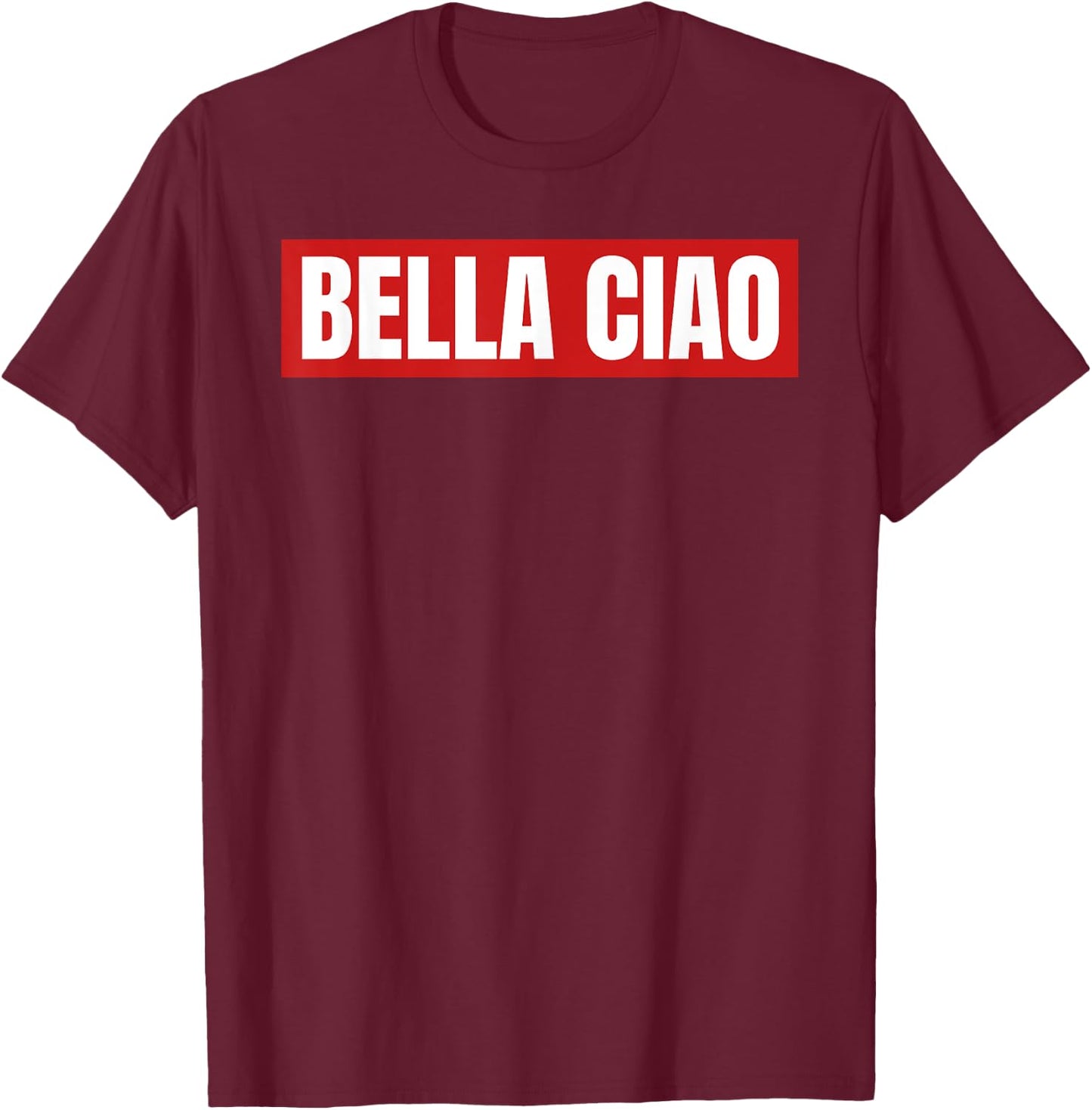 Bella Ciao for casa song lovers- men women T-Shirt - T-Shirt | Maroon