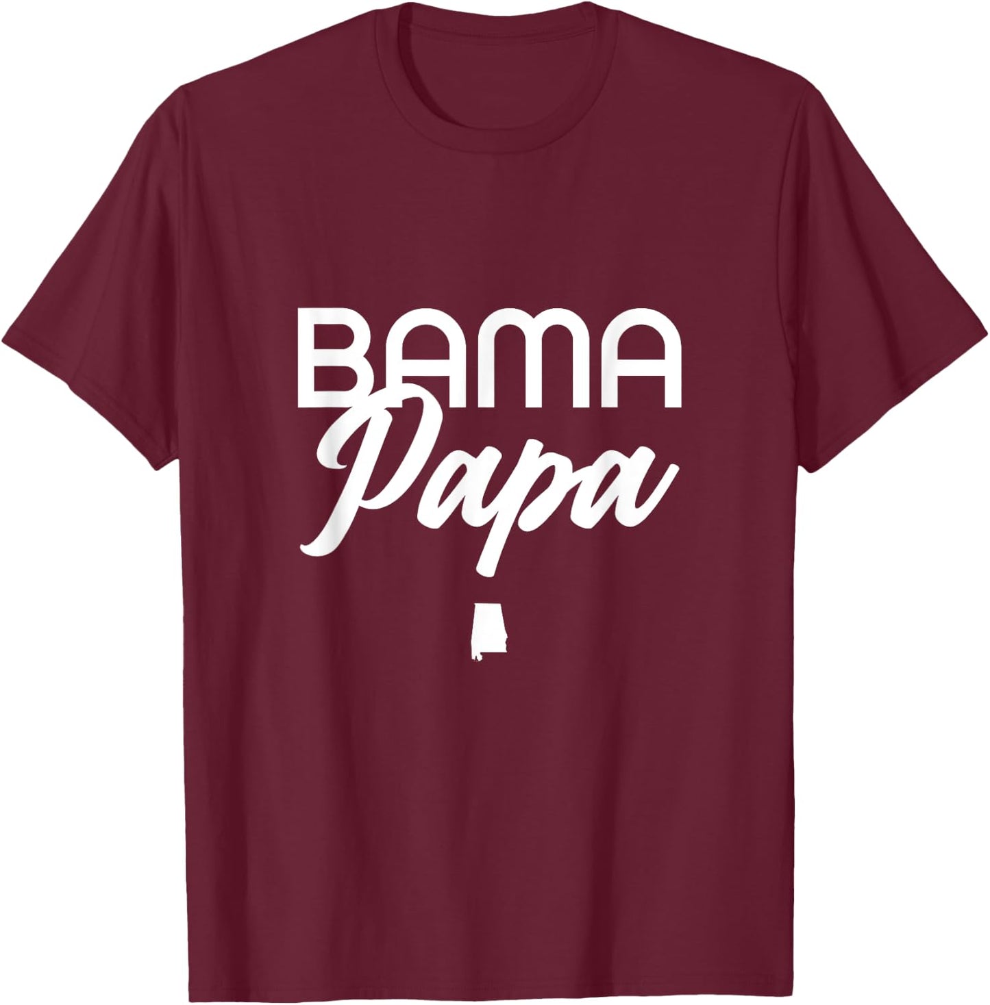 Bama Papa - Alabama Dad, Grandpa T-Shirt - T-Shirt | Maroon