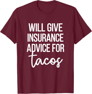 Insurance Advice Tacos | Insurance Agent Insurance Broker T-Shirt - T-Shirt | Maroon