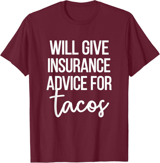Insurance Advice Tacos | Insurance Agent Insurance Broker T-Shirt - T-Shirt | Maroon