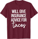 Insurance Advice Tacos | Insurance Agent Insurance Broker T-Shirt - T-Shirt | Maroon