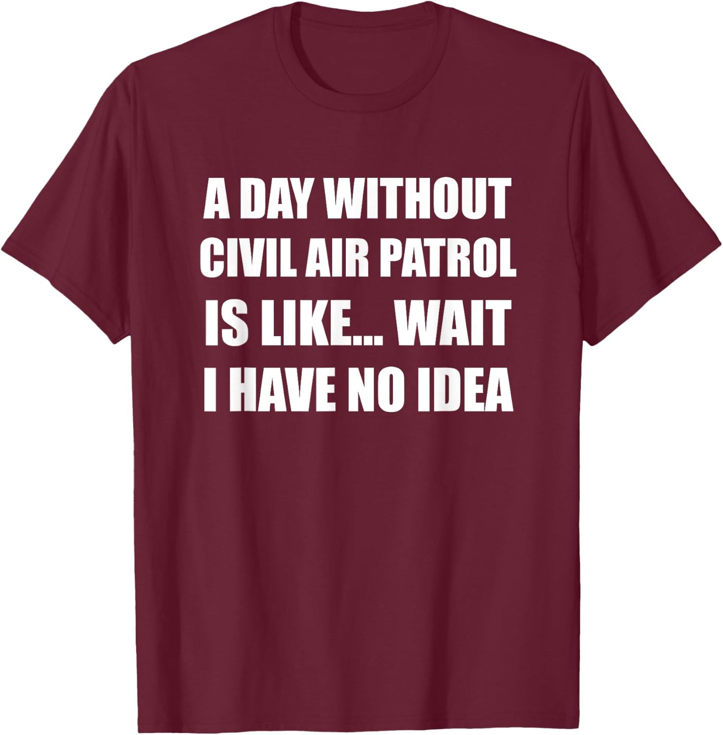 Funny Civil Air Patrol T-Shirt - T-Shirt | Maroon
