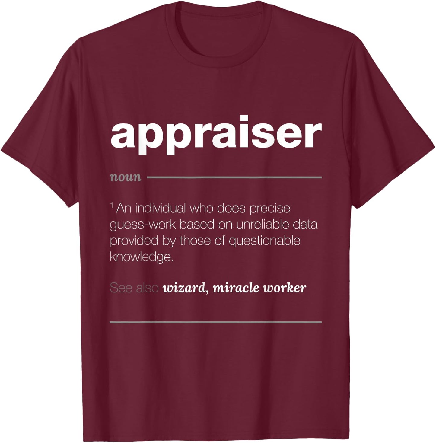 Appraiser Definition T Shirt - Funny Job Gift T-Shirt - T-Shirt | Maroon
