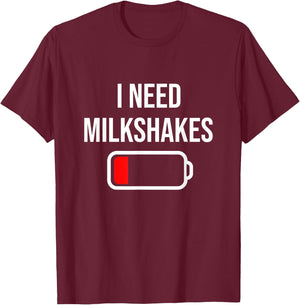 I Need Milkshakes - Milk Funny Drink Milkshake T-Shirt - T-Shirt | Maroon