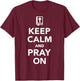 Keep calm and pray on T-Shirt - T-Shirt | Maroon