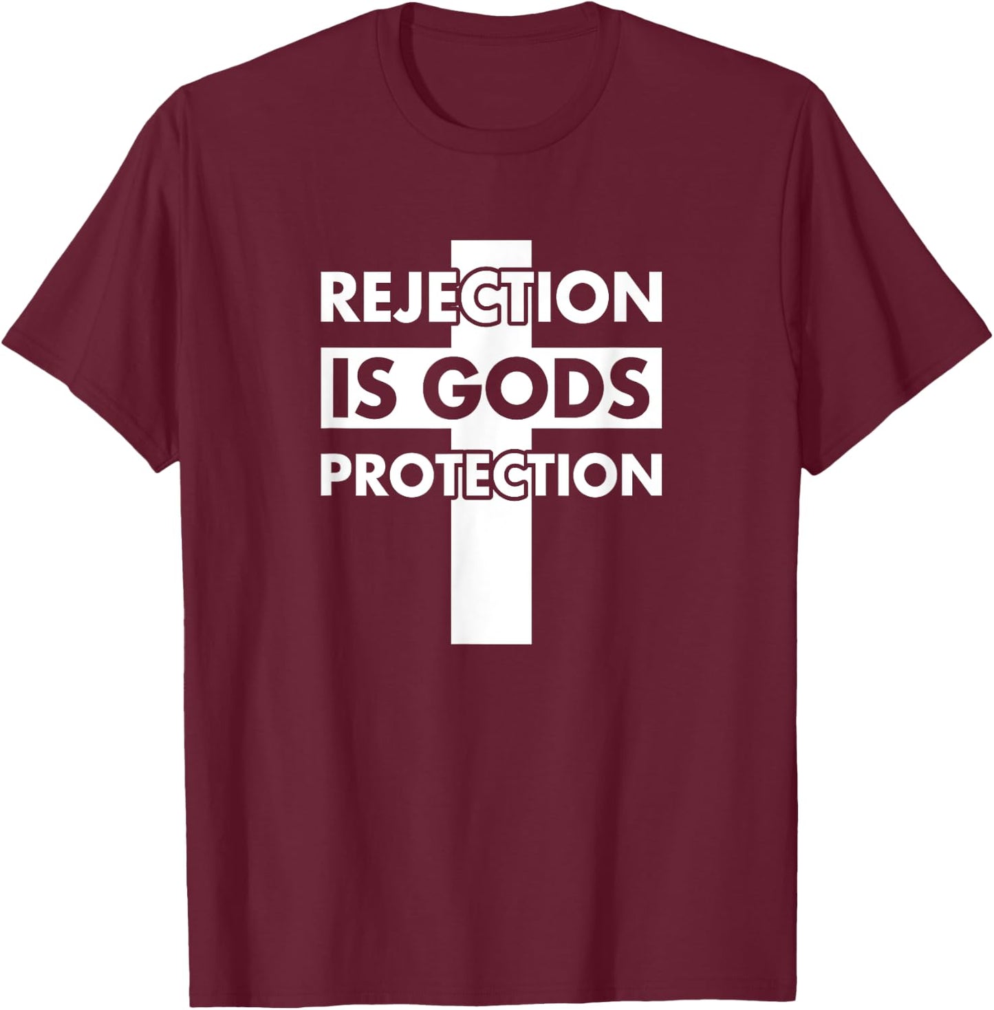 Rejection Is God's Protection T-Shirt - T-Shirt | Maroon