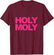 Funny Saying - Holy Moly T-Shirt - T-Shirt | Maroon