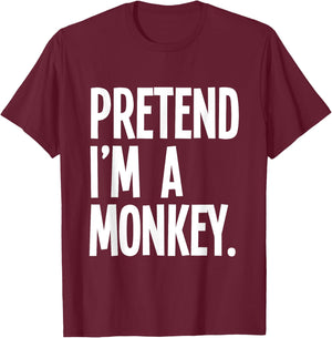 Pretend I'm A Monkey Funny Halloween Party Costume T-Shirt - T-Shirt | Maroon