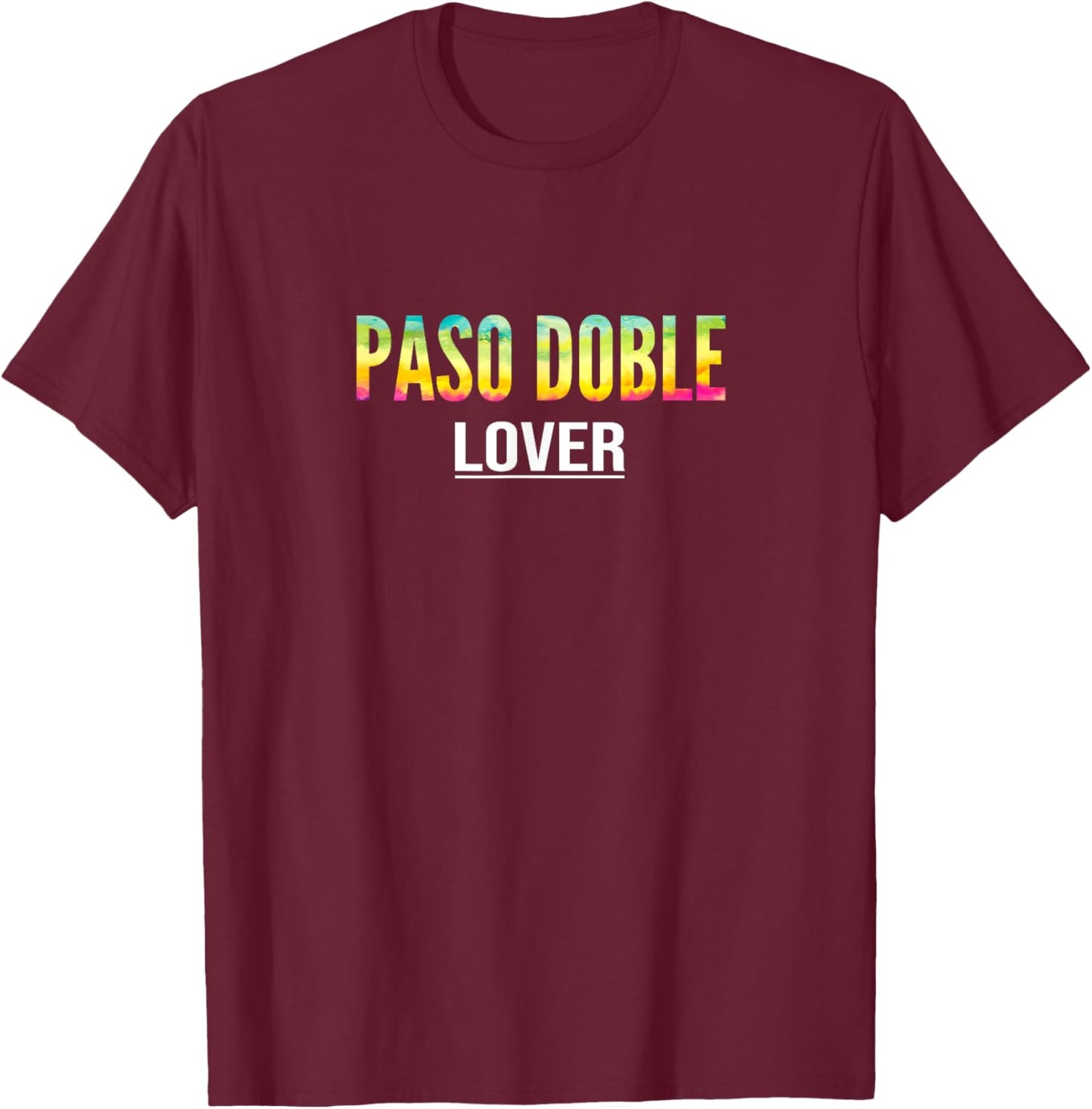 Paso Doble Lover - Paso doble Dance T-Shirt - T-Shirt | Maroon