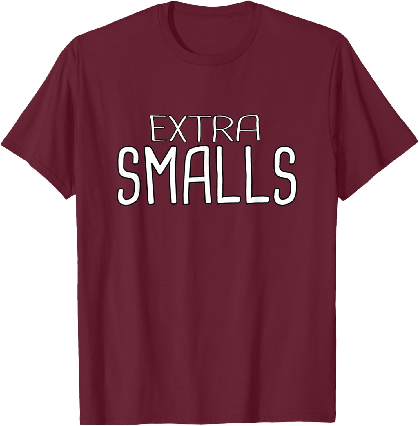 Extra Smalls Shirt - You're Killin' Me Smalls Set T-Shirt - T-Shirt | Maroon