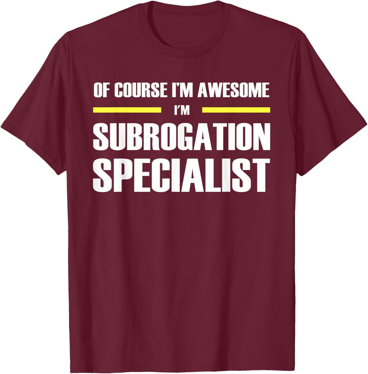 "The Original Awesome" Subrogation Specialist T-Shirt - T-Shirt | Maroon