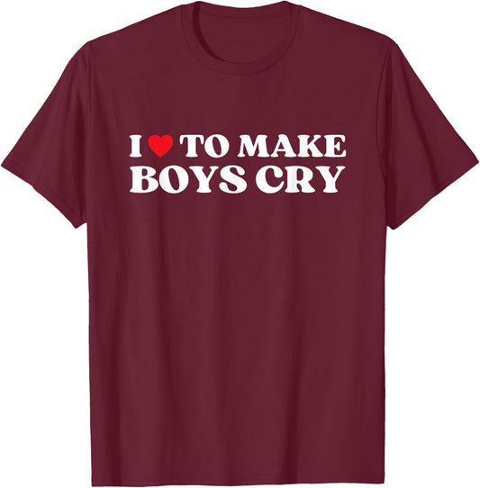 I Heart To Make Boys Cry Funny Red Heart Love Girls T-Shirt - T-Shirt | Maroon