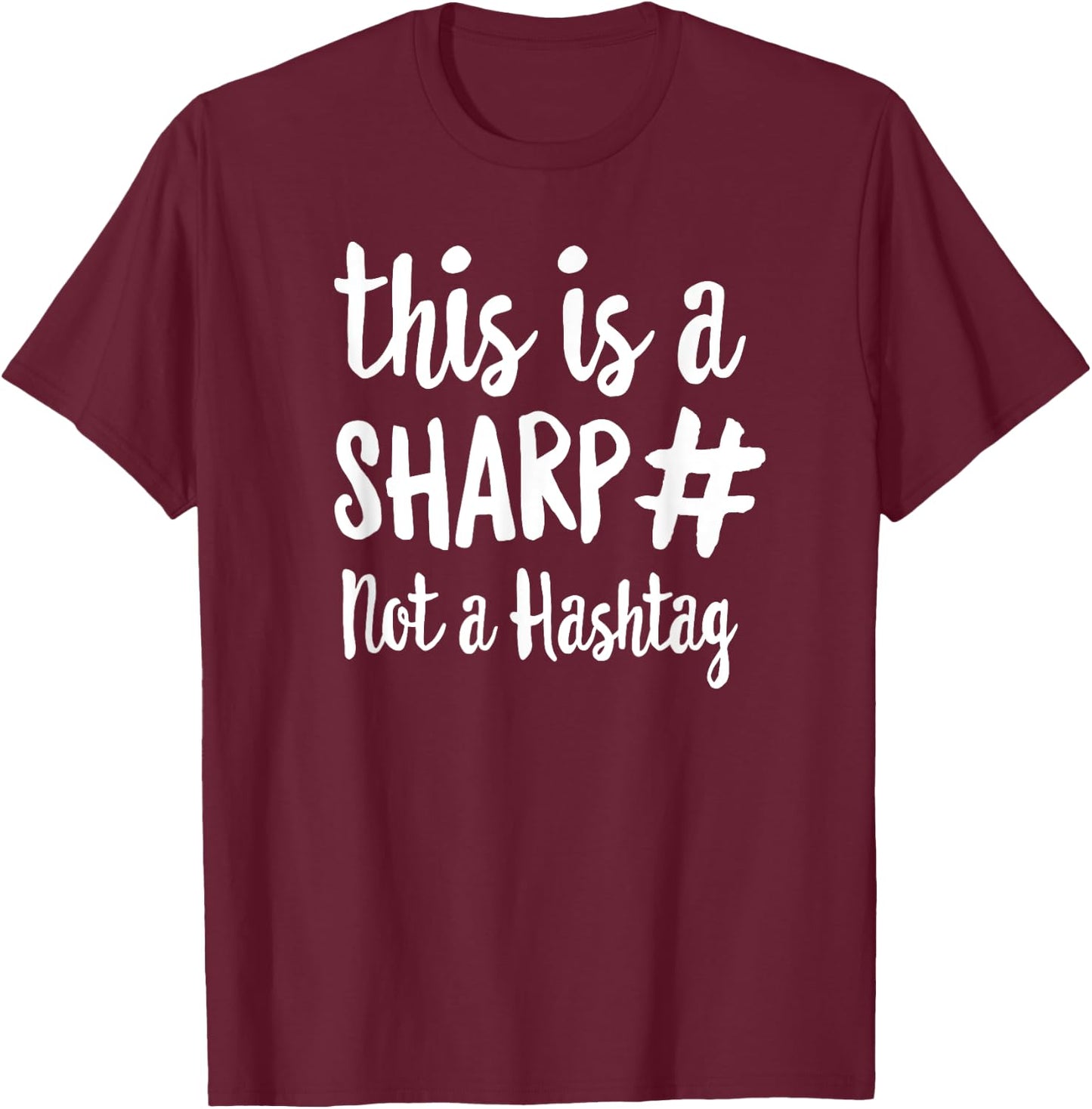 This Is A Sharp Not A Hashtag Teacher Gift Women Girls Kids T-Shirt - T-Shirt | Maroon