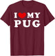 I Love My Pug, I Heart My Pug T-Shirt - T-Shirt | Maroon