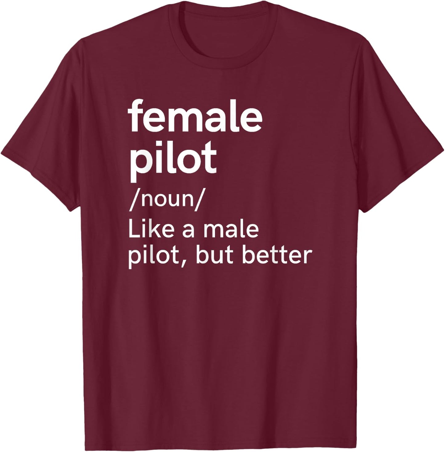 Female Pilot Definition Funny Aviation T-Shirt - T-Shirt | Maroon