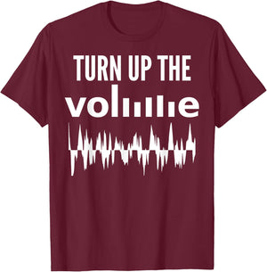 Turn Up The Volume - Funny Music Lover T-Shirt - T-Shirt | Maroon