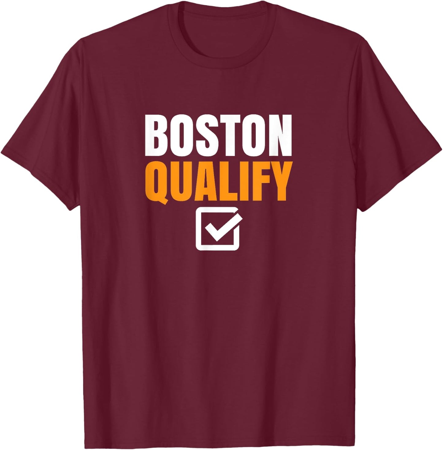 Boston Qualify Qualifier Marathon Runner Qualified T-Shirt - T-Shirt | Maroon