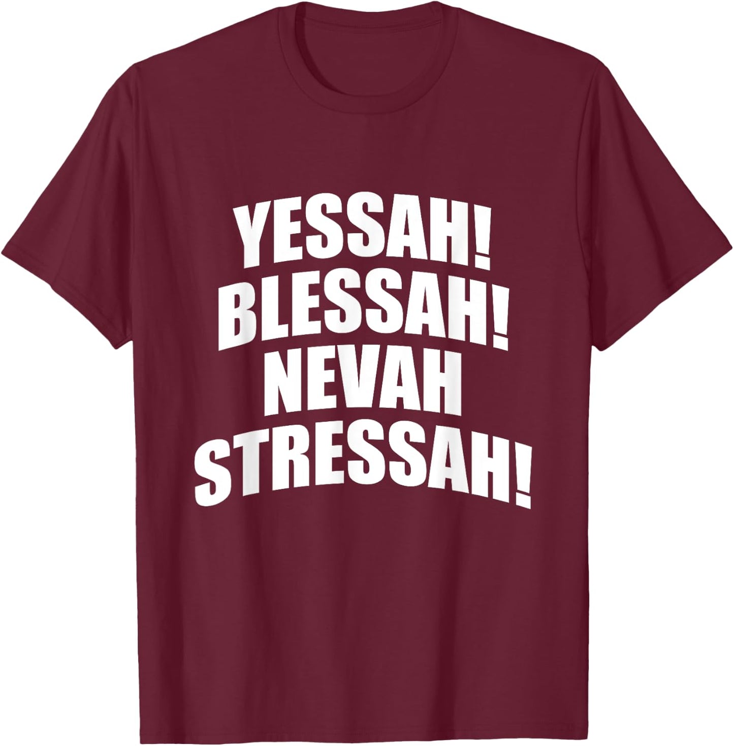 Yessah Blessah Nevah Stressah 808 T-Shirt - T-Shirt | Maroon