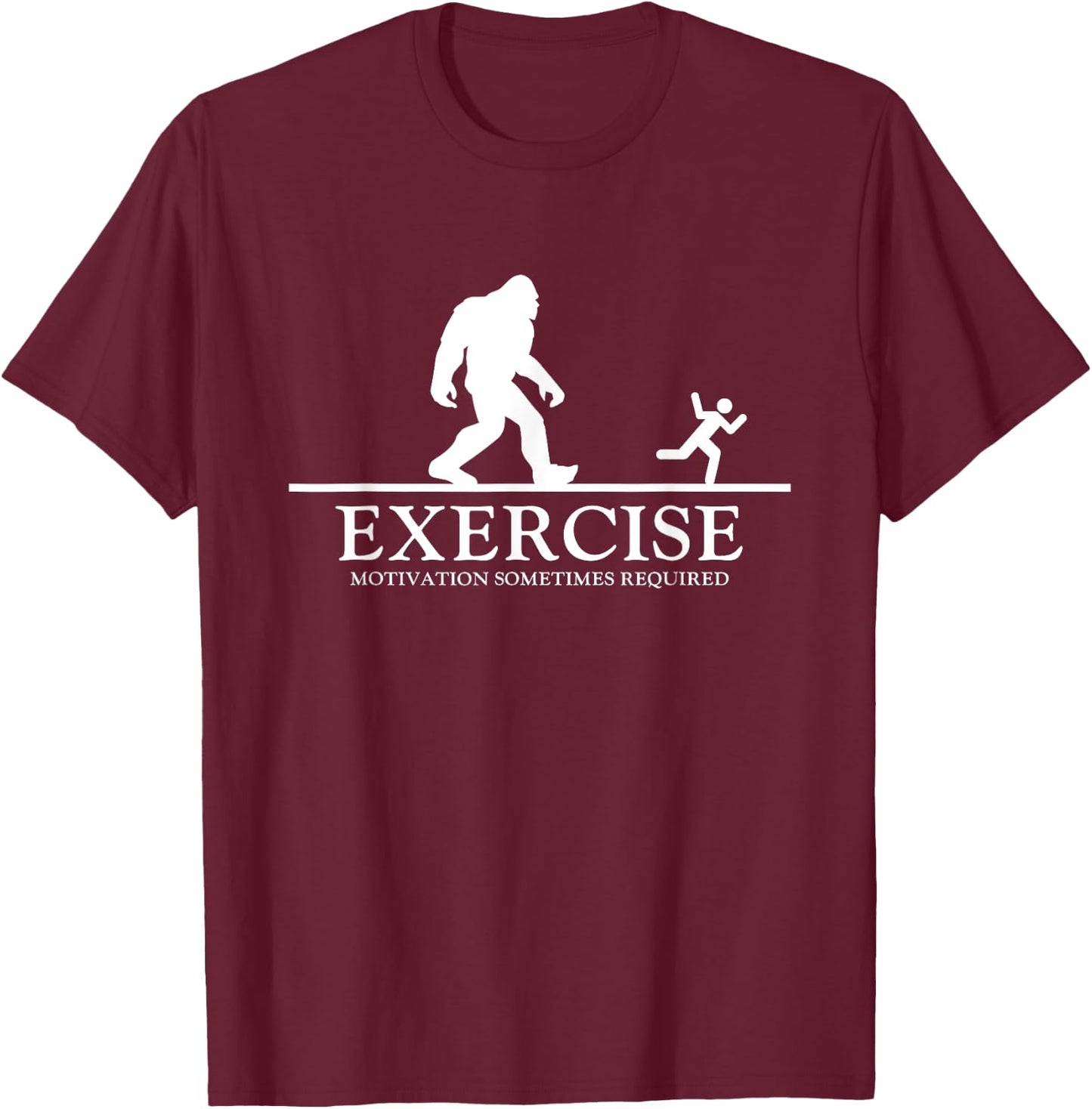 Exercise Motivation Sometimes Required Bigfoot Workout T-Shirt - T-Shirt | Maroon