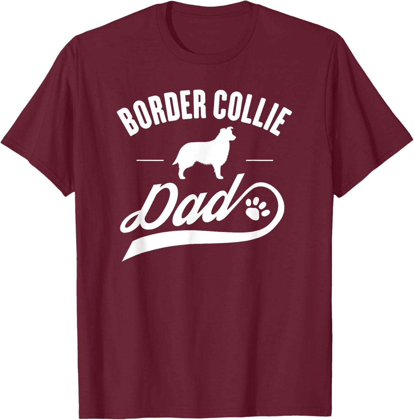 Border Collie Dad - Dog Owner Lover Women Girls Kids T-Shirt - T-Shirt | Maroon