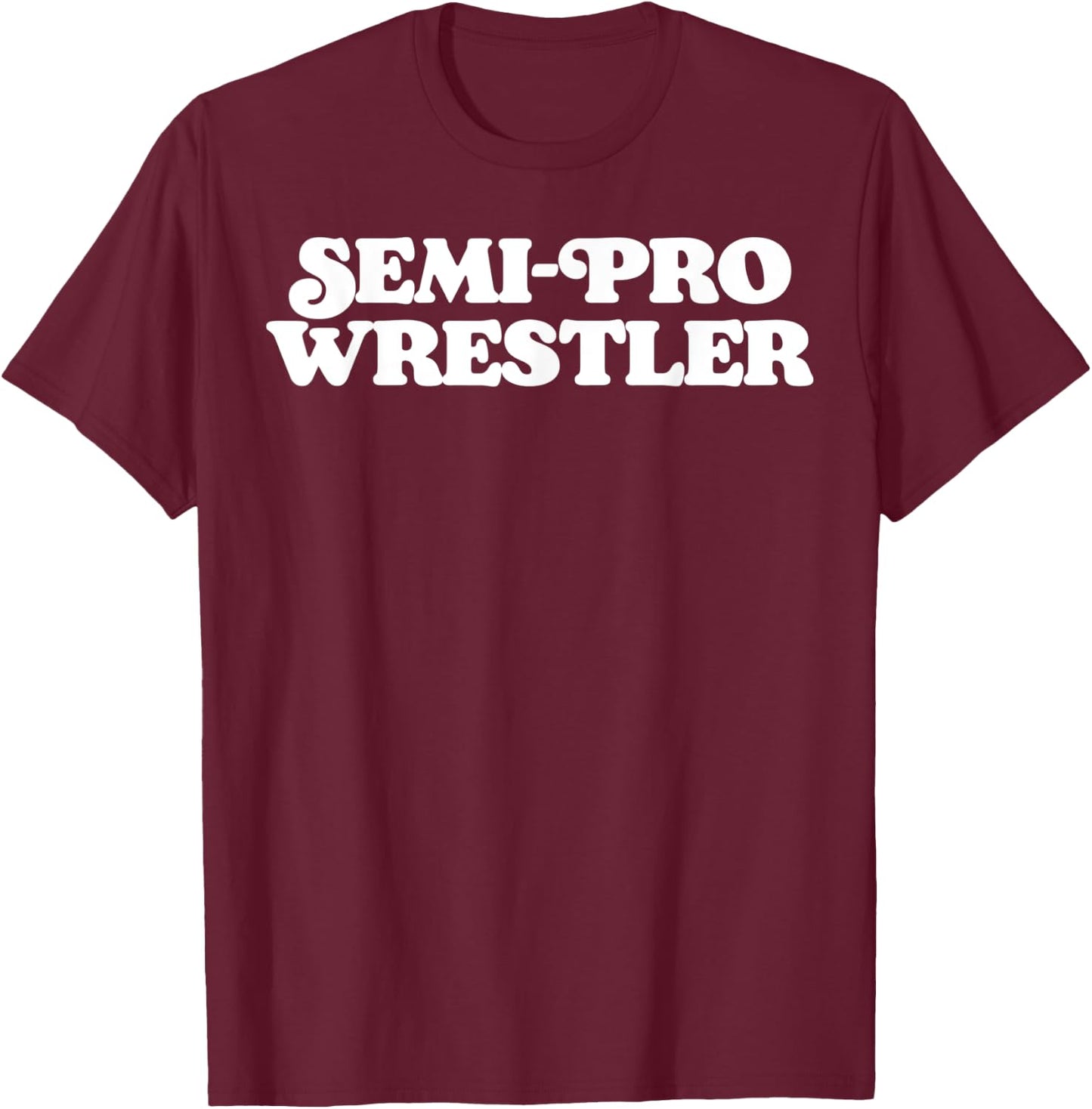 Semi-Pro Wrestler Funny Vintage Backyard Wrestling Retro T-Shirt - T-Shirt | Maroon