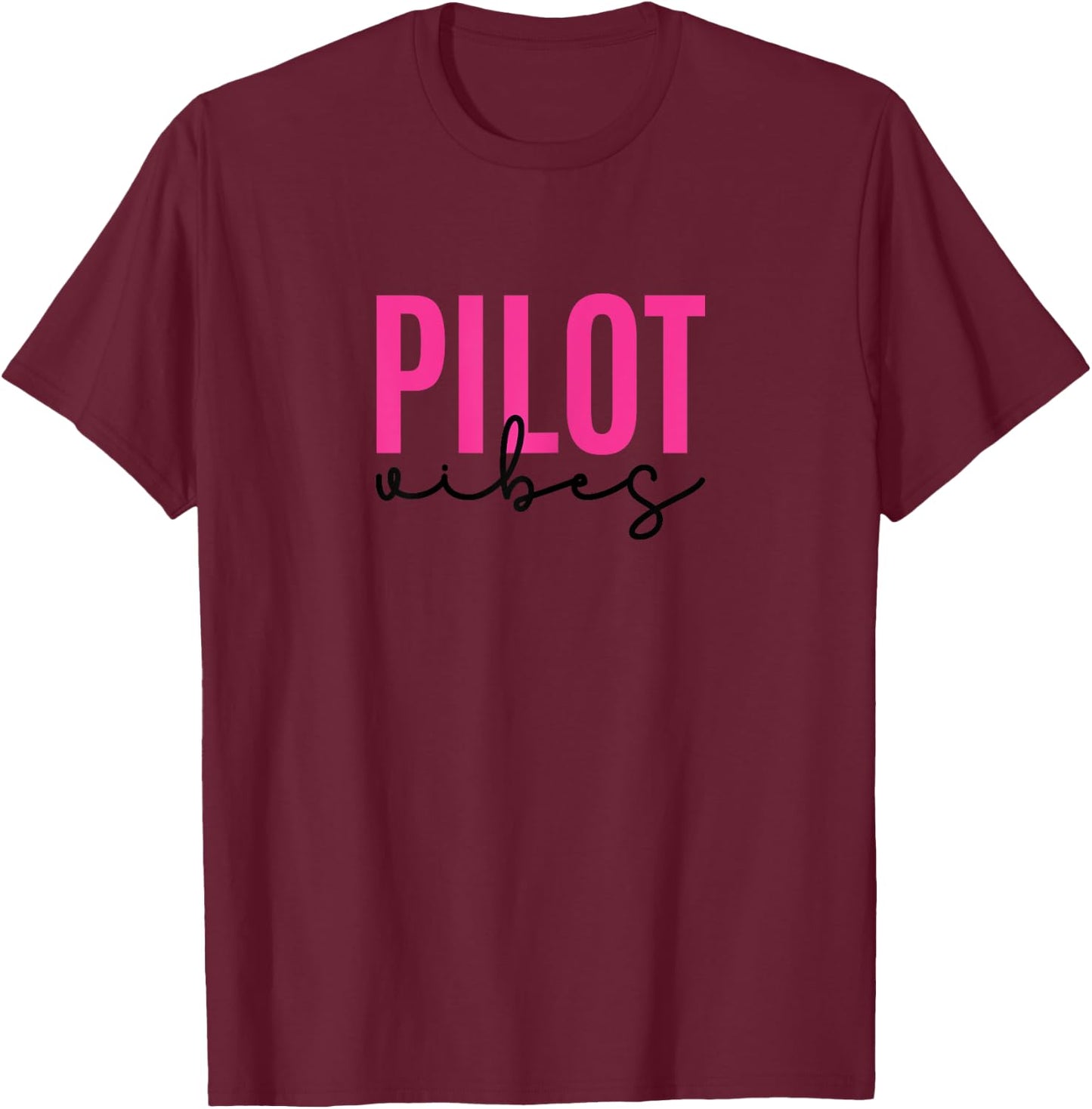 Female Pilot Vibes Funny Aviation T-Shirt - T-Shirt | Maroon