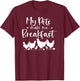 My Pets Make Me Breakfast Funny Chicken Farm Girl Egg Farmer T-Shirt - T-Shirt | Maroon