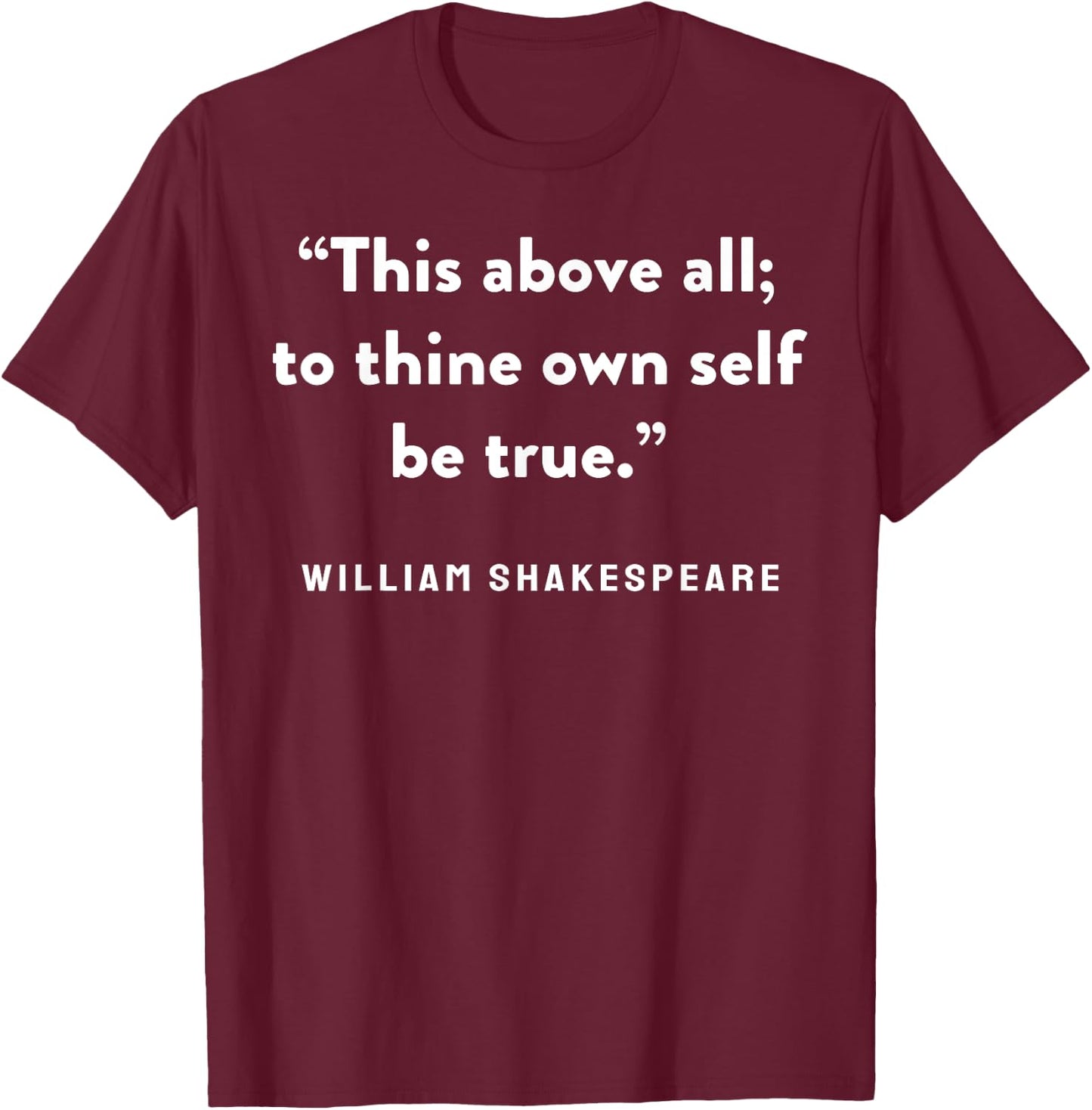This Above All; To Thine own Self Be True T-Shirt - T-Shirt | Maroon
