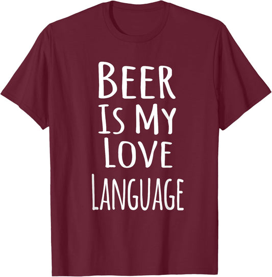 Beer Is My Love Language T-Shirt - T-Shirt | Maroon