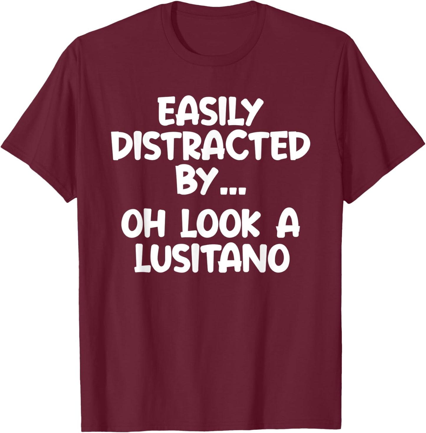 Funny Lusitano Horse Equine Joke T-Shirt - T-Shirt | Maroon