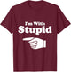 I'm With Stupid Shirt Pair, Couple, Brother Sister Funny T-Shirt - T-Shirt | Maroon