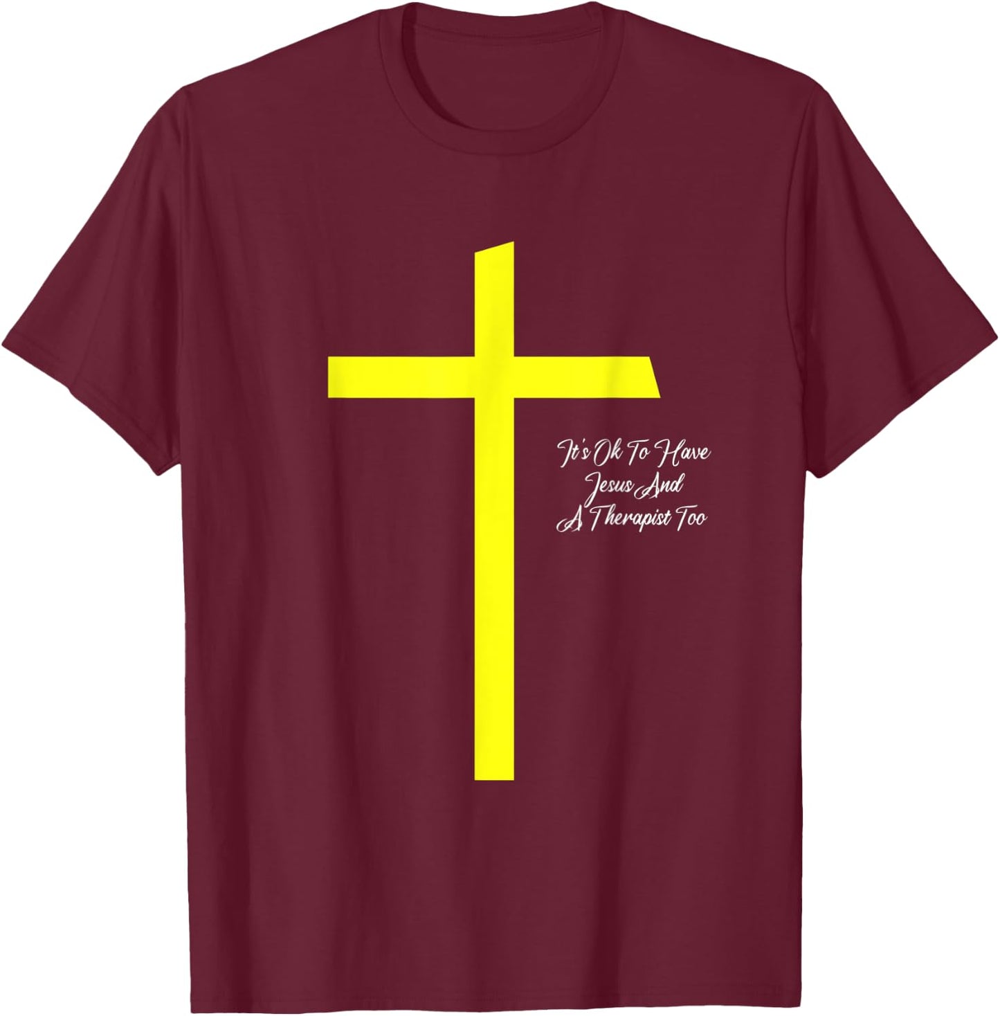 It's Ok To Have Jesus And A Therapist Too Christian Prayers T-Shirt - T-Shirt | Maroon