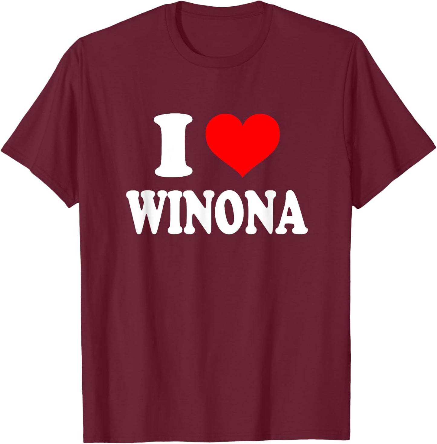 I Love Winona T-Shirt - T-Shirt | Maroon