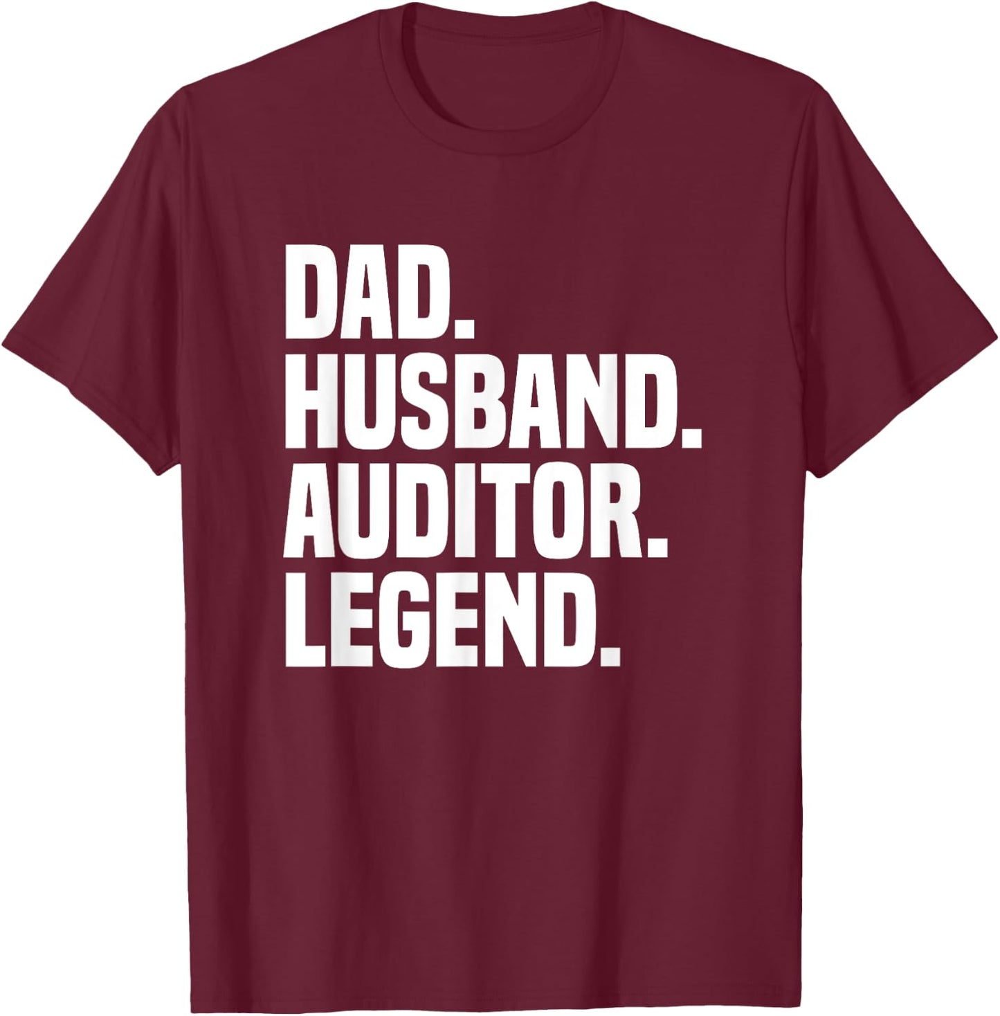 Dad Husband Auditor Legend Funny Certified Public Accountant T-Shirt - T-Shirt | Maroon