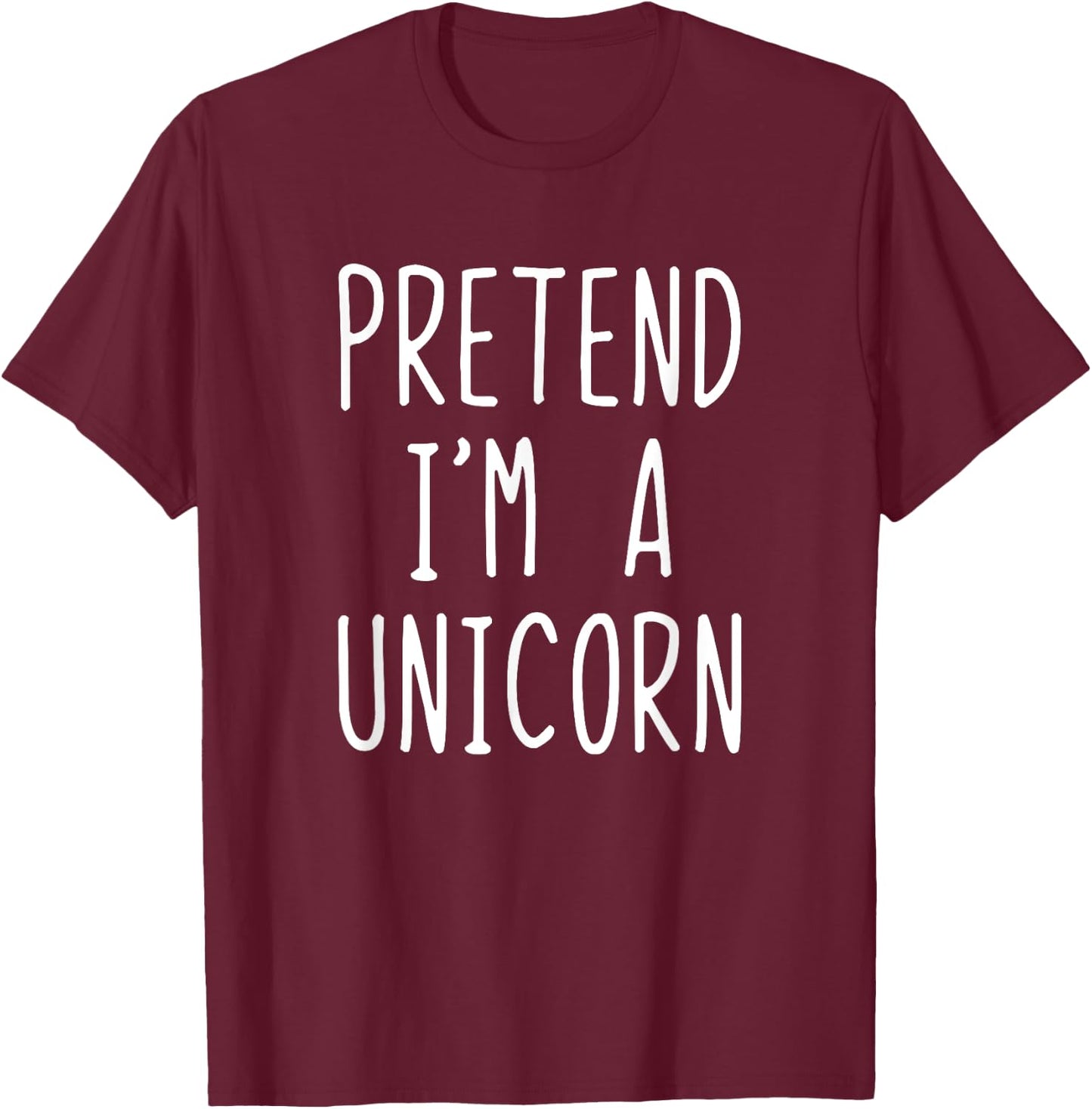 Pretend I'm A Unicorn Costume Halloween Lazy Easy T-Shirt - T-Shirt | Maroon