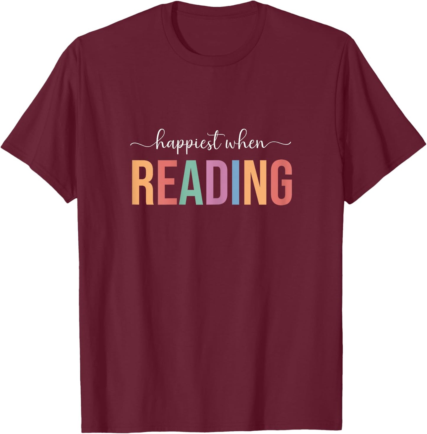 Reading, Happiest When Reading, Librarian T-Shirt - T-Shirt | Maroon