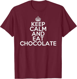 Funny Keep Calm and Eat Chocolate Chocolate Lover Gift T-Shirt - T-Shirt | Maroon