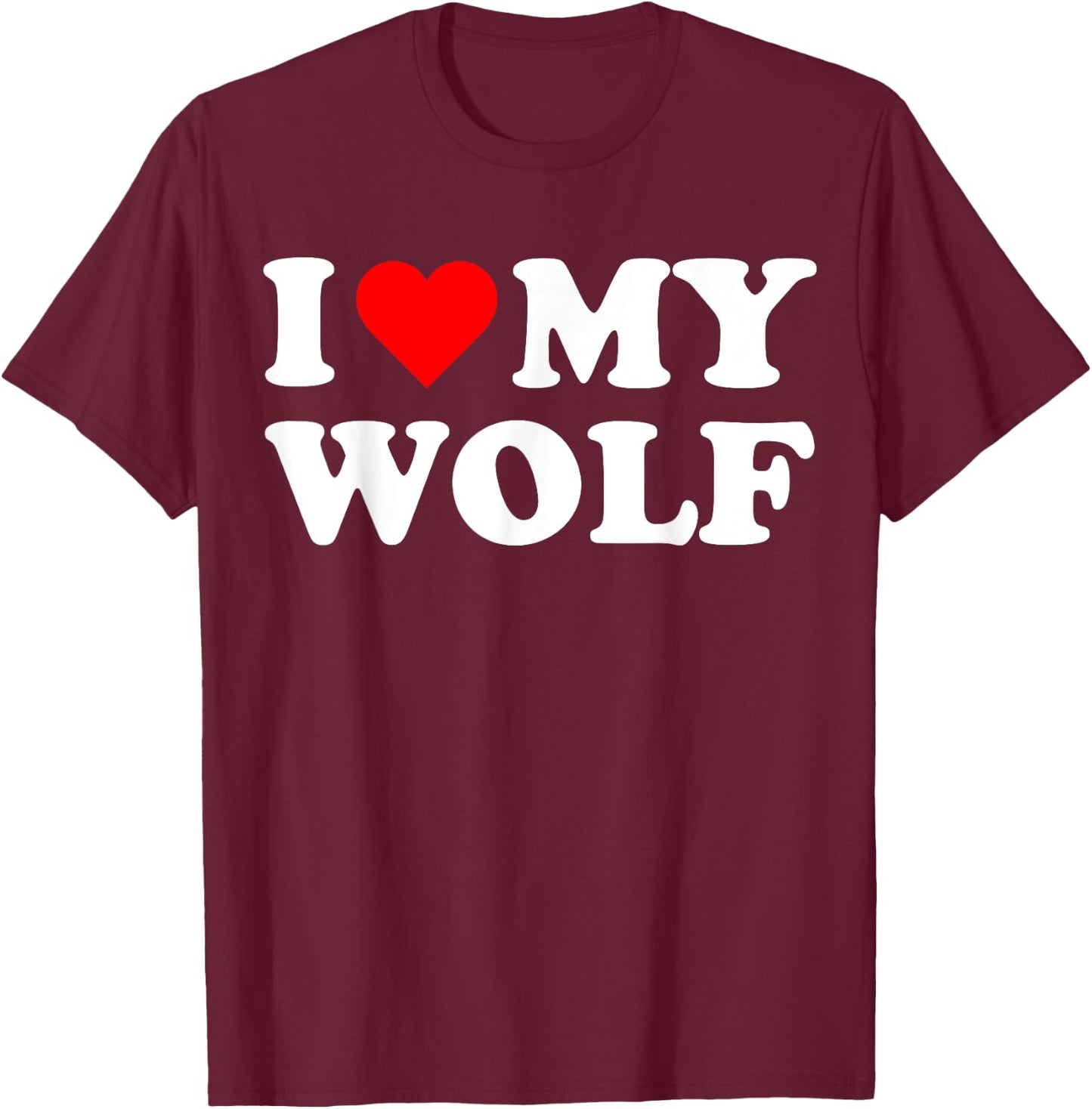 I Heart My Wolf I love my Wolves Cute Funny Pet Owner T-Shirt - T-Shirt | Maroon
