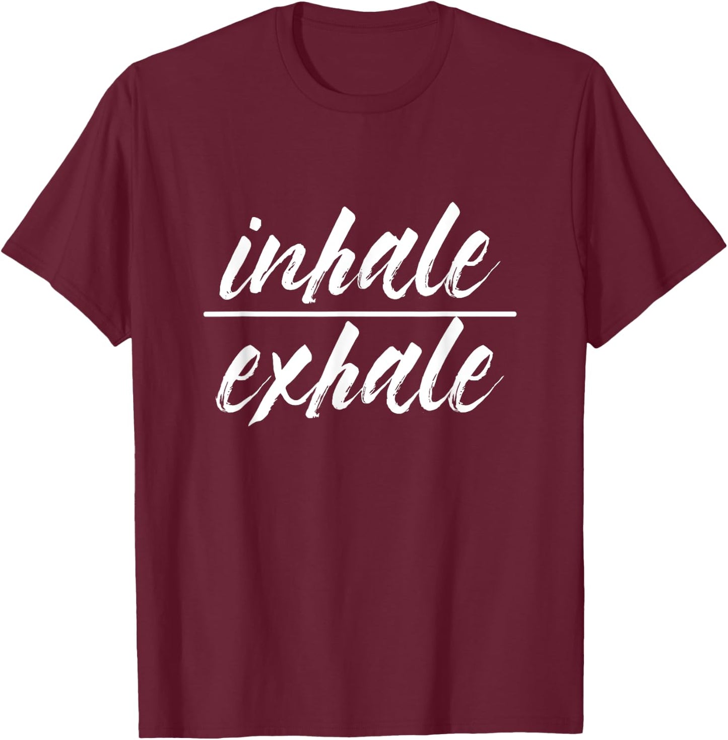 Inhale Exhale Yoga Sports Exercise Health Meditation T-Shirt - T-Shirt | Maroon
