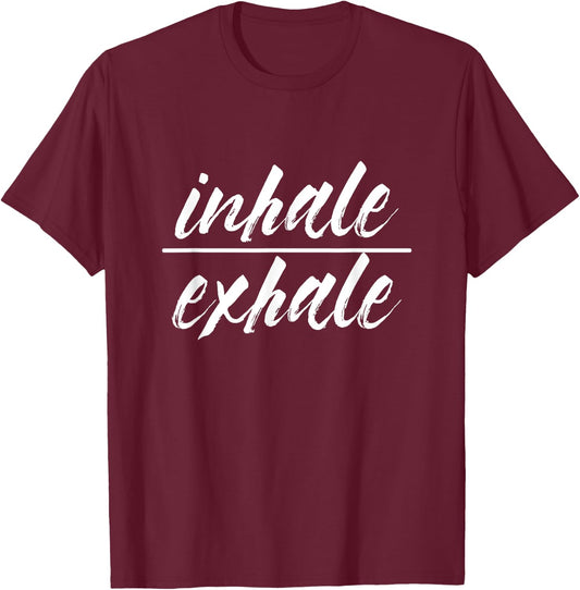 Inhale Exhale Yoga Sports Exercise Health Meditation T-Shirt - T-Shirt | Maroon