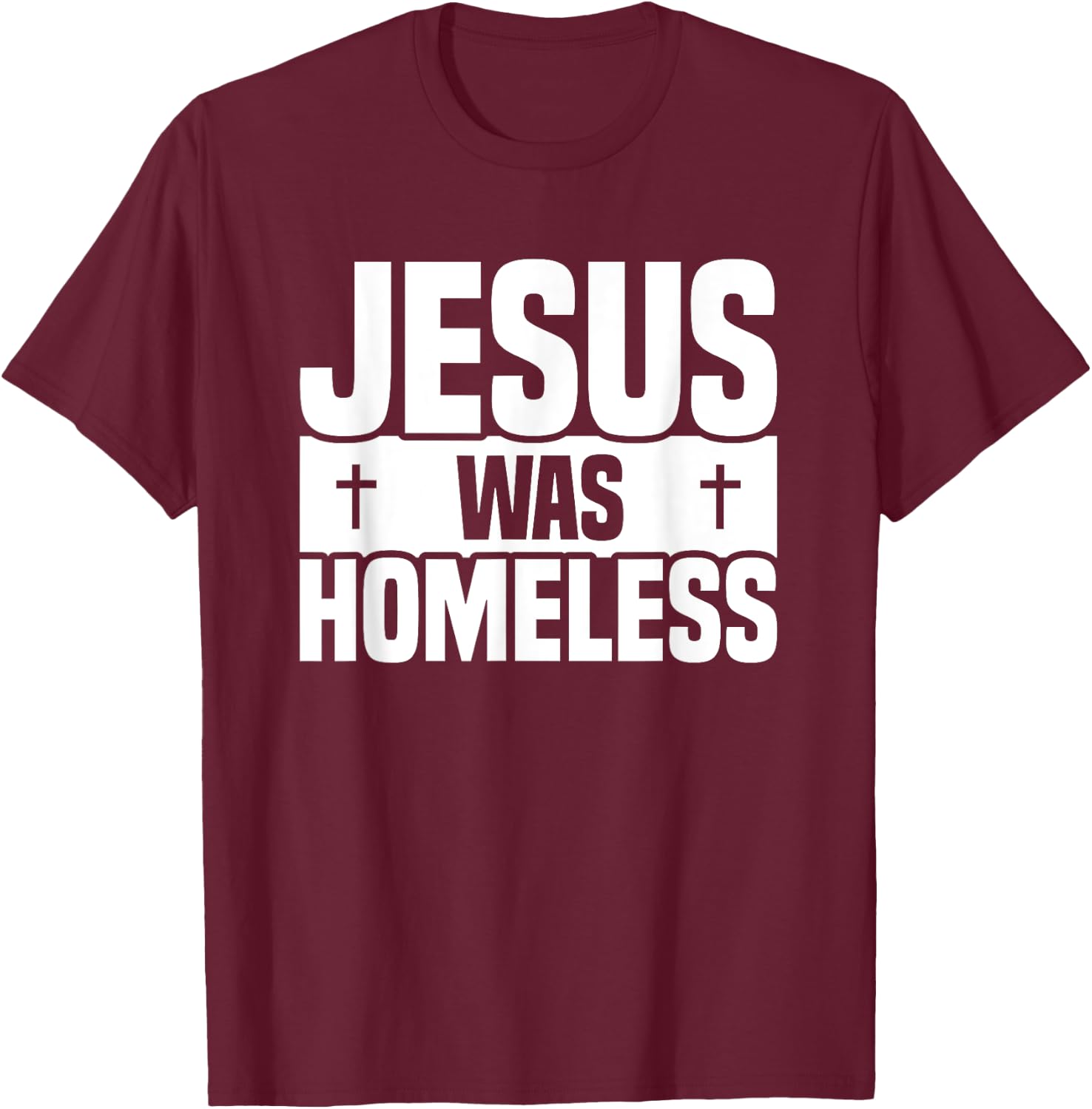 Jesus Was Homeless T-Shirt - T-Shirt | Maroon