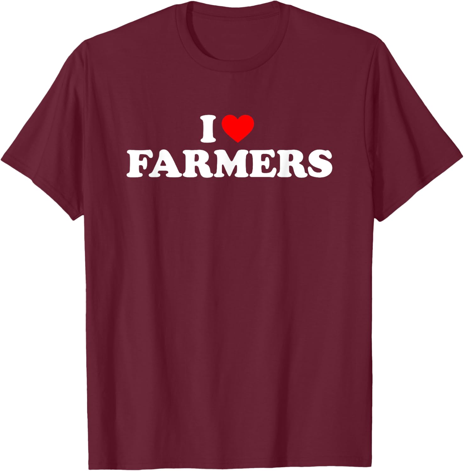 I Love Farmers I Heart Farmers T-Shirt - T-Shirt | Maroon