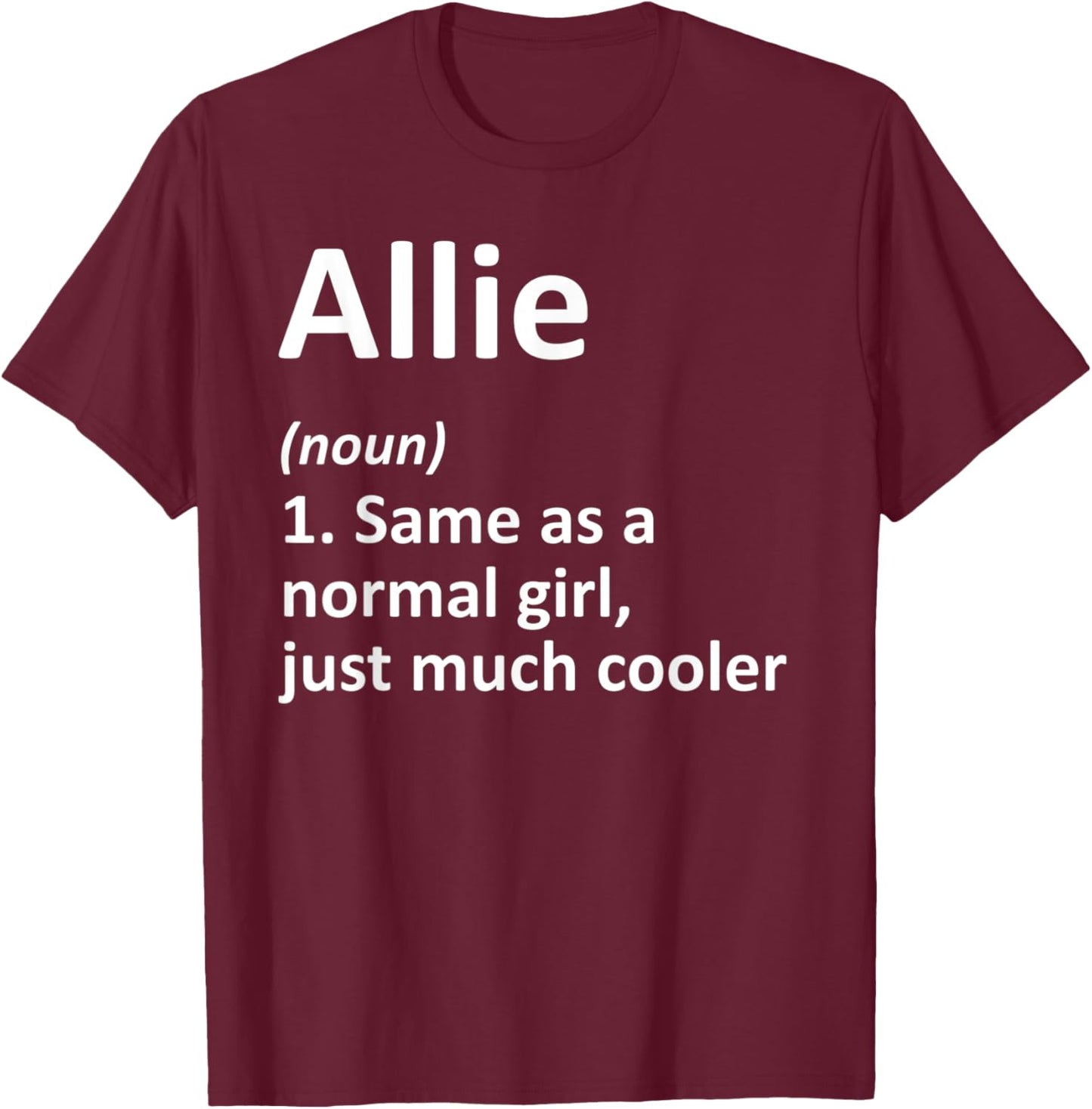 ALLIE Definition Personalized Name Funny Birthday Gift T-Shirt - T-Shirt | Maroon